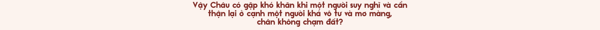 Binz và Châu Bùi: Người thương mình đủ nhiều sẽ không làm mình buồn