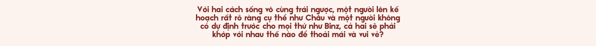 Binz và Châu Bùi: Người thương mình đủ nhiều sẽ không làm mình buồn