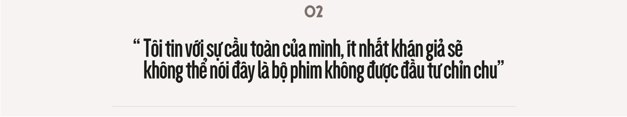 Đạo diễn “nghìn tỉ” Trấn Thành: Tôi muốn làm phim tác động xã hội, đâu muốn chứng minh mình là đạo diễn có tay nghề - Ảnh 22.