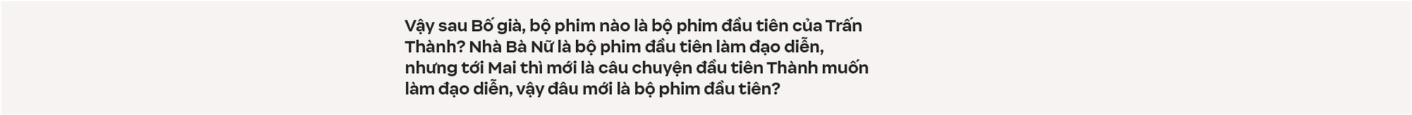 Đạo diễn “nghìn tỉ” Trấn Thành: Tôi muốn làm phim tác động xã hội, đâu muốn chứng minh mình là đạo diễn có tay nghề - Ảnh 34.