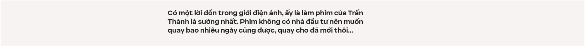 Đạo diễn “nghìn tỉ” Trấn Thành: Tôi muốn làm phim tác động xã hội, đâu muốn chứng minh mình là đạo diễn có tay nghề - Ảnh 42.