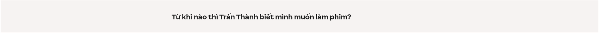 Đạo diễn “nghìn tỉ” Trấn Thành: Tôi muốn làm phim tác động xã hội, đâu muốn chứng minh mình là đạo diễn có tay nghề - Ảnh 45.