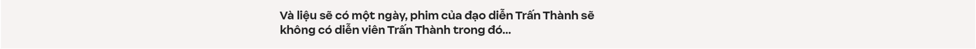 Đạo diễn “nghìn tỉ” Trấn Thành: Tôi muốn làm phim tác động xã hội, đâu muốn chứng minh mình là đạo diễn có tay nghề - Ảnh 55.