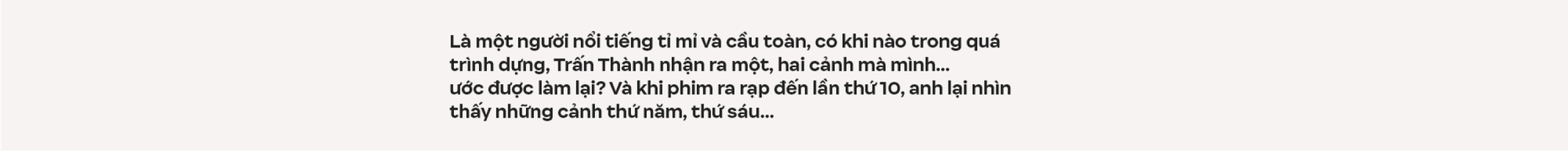 Đạo diễn “nghìn tỉ” Trấn Thành: Tôi muốn làm phim tác động xã hội, đâu muốn chứng minh mình là đạo diễn có tay nghề - Ảnh 5.