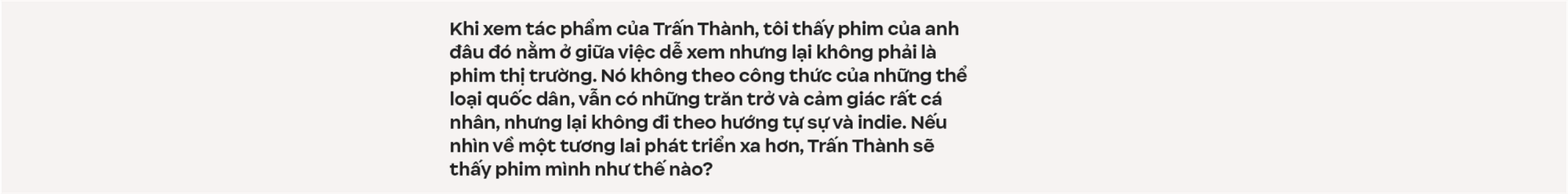 Đạo diễn “nghìn tỉ” Trấn Thành: Tôi muốn làm phim tác động xã hội, đâu muốn chứng minh mình là đạo diễn có tay nghề - Ảnh 75.