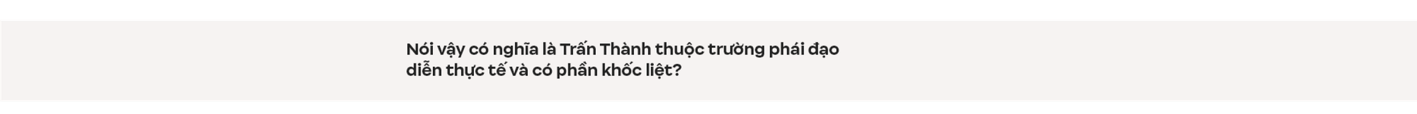 Đạo diễn “nghìn tỉ” Trấn Thành: Tôi muốn làm phim tác động xã hội, đâu muốn chứng minh mình là đạo diễn có tay nghề - Ảnh 13.