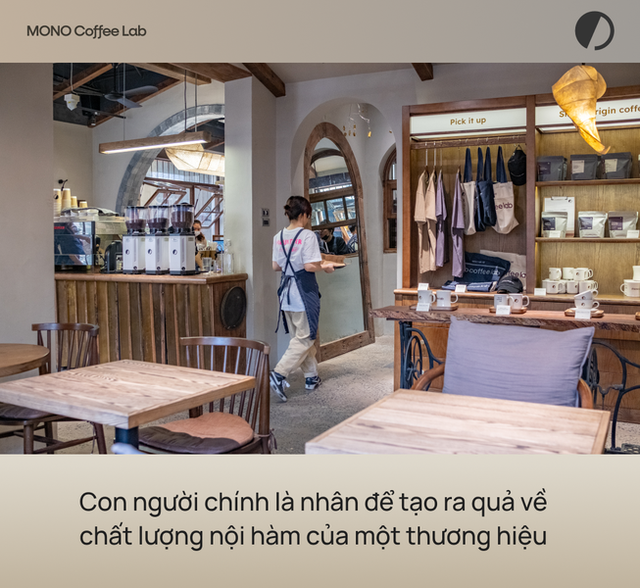 Gặp co-founder Mono Coffee Lab: “Con người chính là nhân để tạo ra quả về chất lượng nội hàm của một thương hiệu” - Ảnh 5.