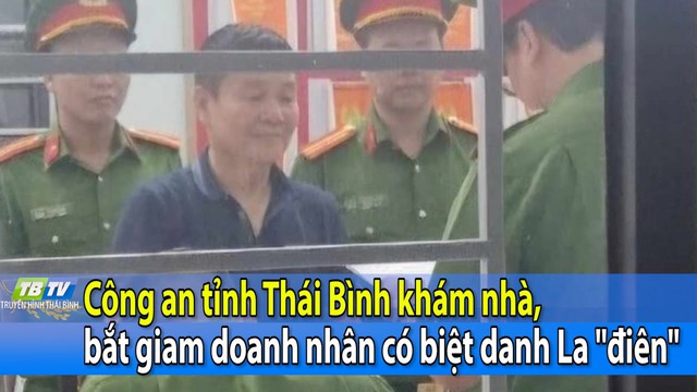 Bắt doanh nhân La điên - ông chủ của công ty Mạnh La đình đám ở Thái Bình - Ảnh 1.