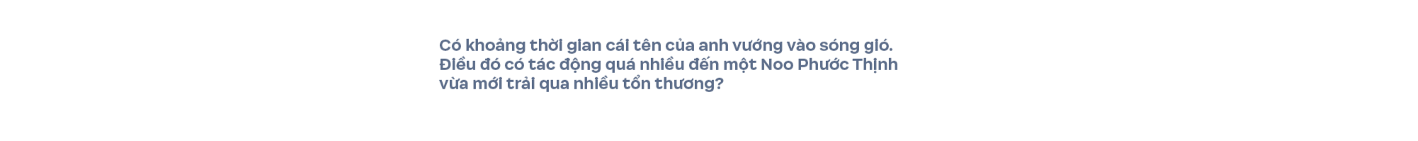 “Noo Phước Thịnh ngồi đây và nhờ mọi người trả lời, mình có đang hết thời không?” - Ảnh 18.