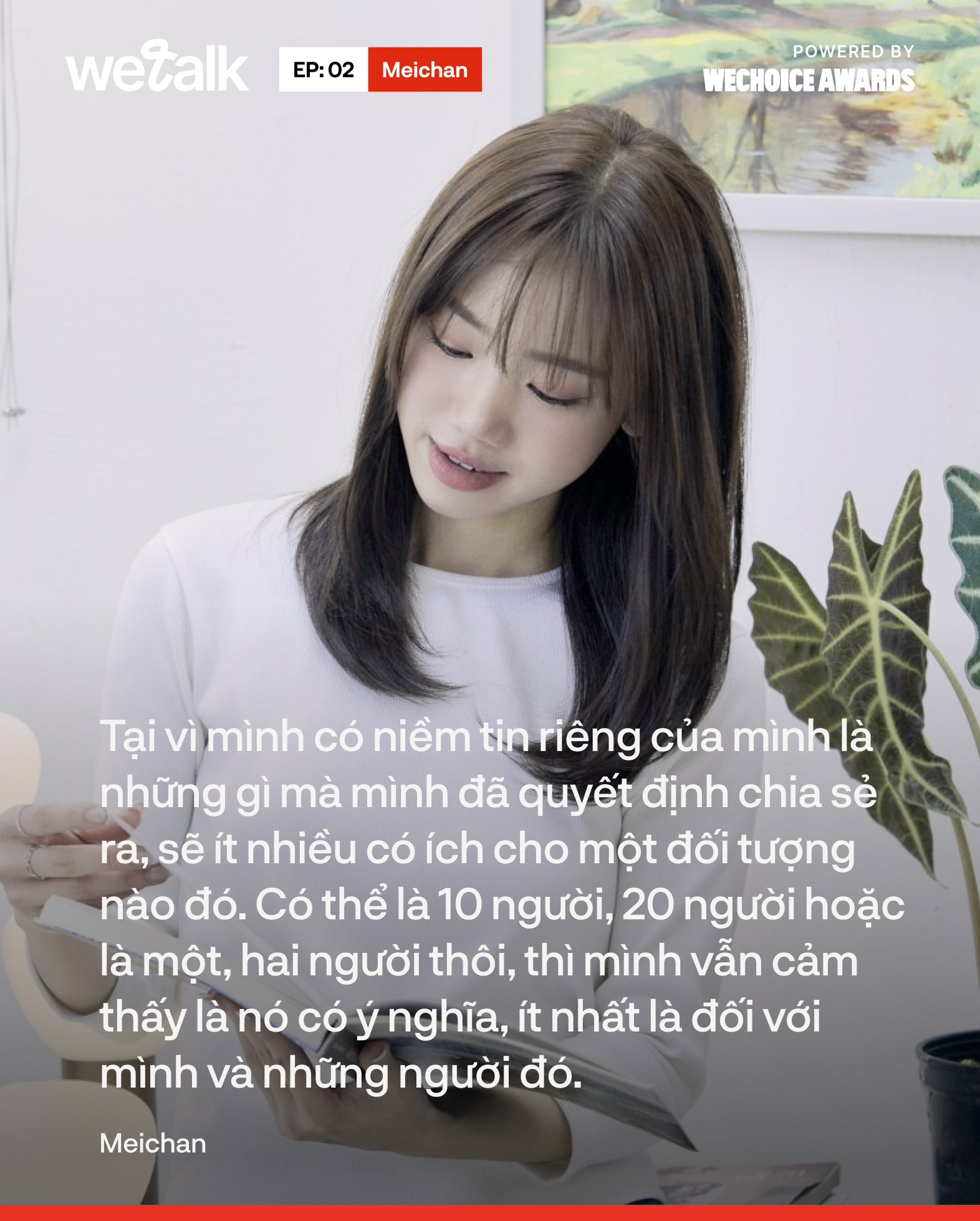 WeTalk #2 cùng Meichan: Overthinking cũng không quá tệ, tôi là người thuộc “hành tinh của những người nghĩ nhiều” - Ảnh 3.