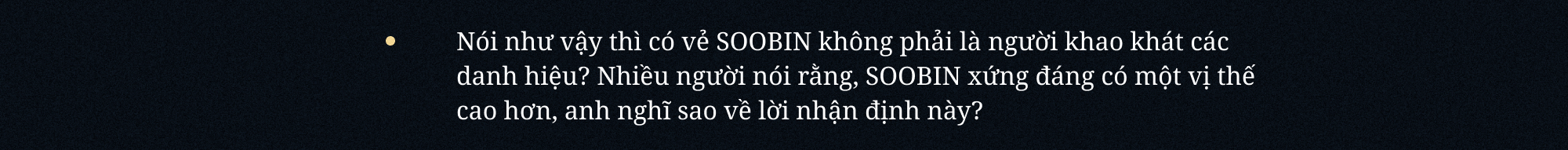 SOOBIN: “Đâu phải lúc nào mình cũng cần đứng thứ nhất. Khán giả hãy nhớ đến SOOBIN như một nghệ sĩ tài năng là đủ”- Ảnh 12.