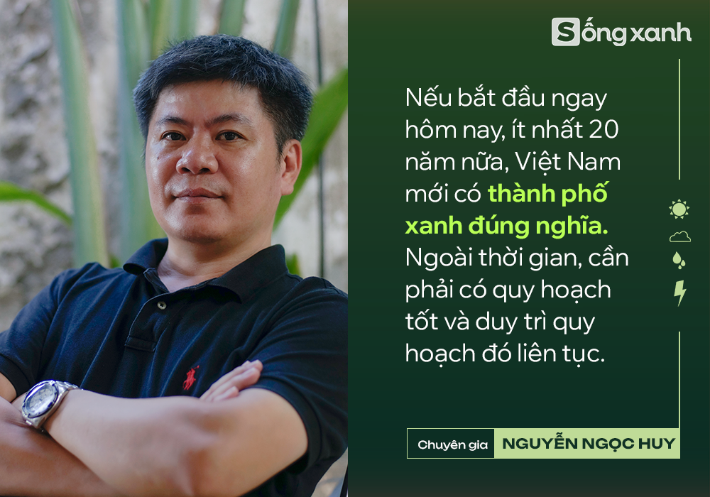 "Nếu bắt đầu ngay hôm nay, ít nhất 20 năm nữa, Việt Nam mới có thành phố xanh đúng nghĩa"- Ảnh 6.