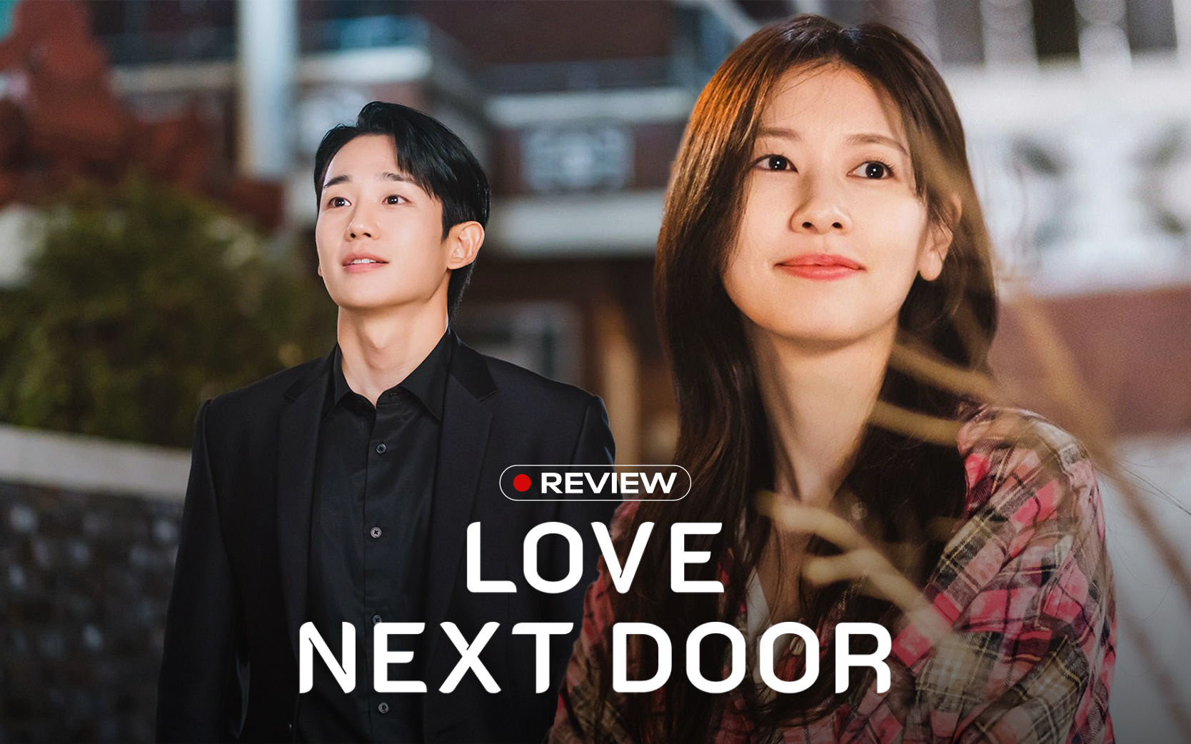 Love Next Door: Phim ngôn tình “cũ rích” vẫn cực cuốn, cặp chính chemistry ngập trời khiến dân tình si mê- Ảnh 1.