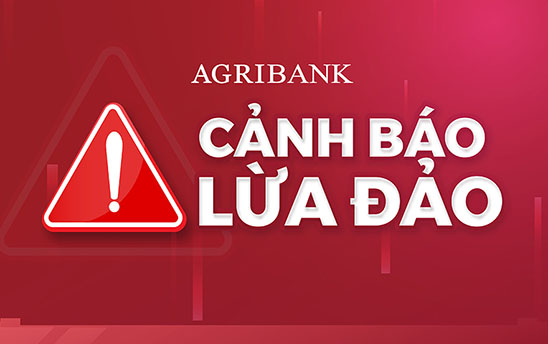 Agribank cảnh báo chiêu trò lừa đảo dịp Tết Nguyên đán, khách hàng cẩn thận 