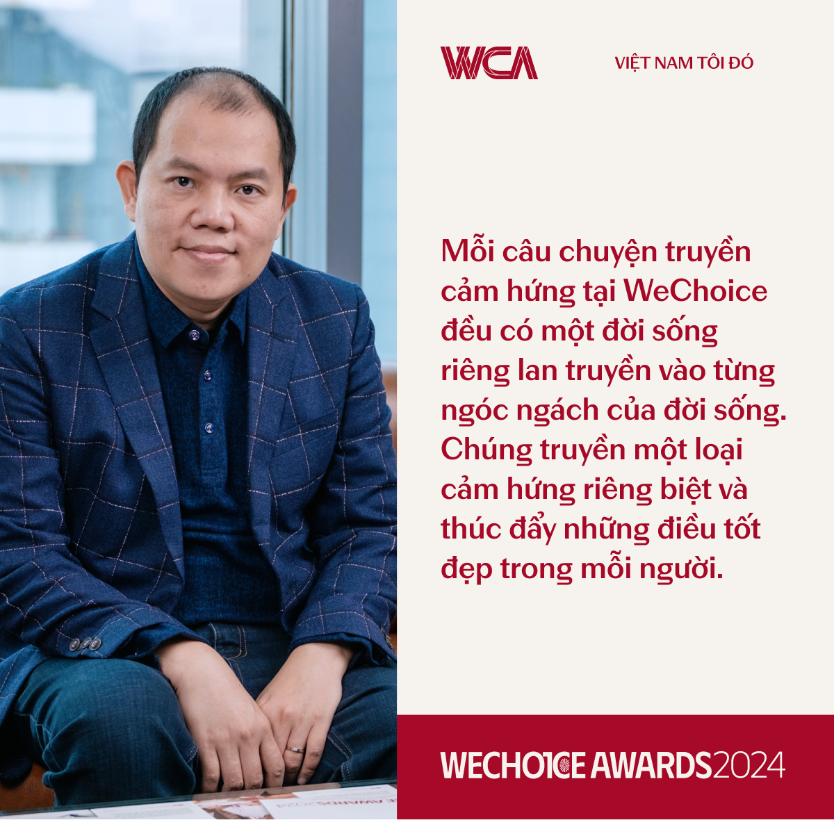 Ông Vương Vũ Thắng: "Nghệ sĩ, thầy giáo, chị bán phở... ai cũng mang trong mình khát vọng và trái tim Việt nên họ có mặt trong câu chuyện chung của WeChoice"- Ảnh 3.