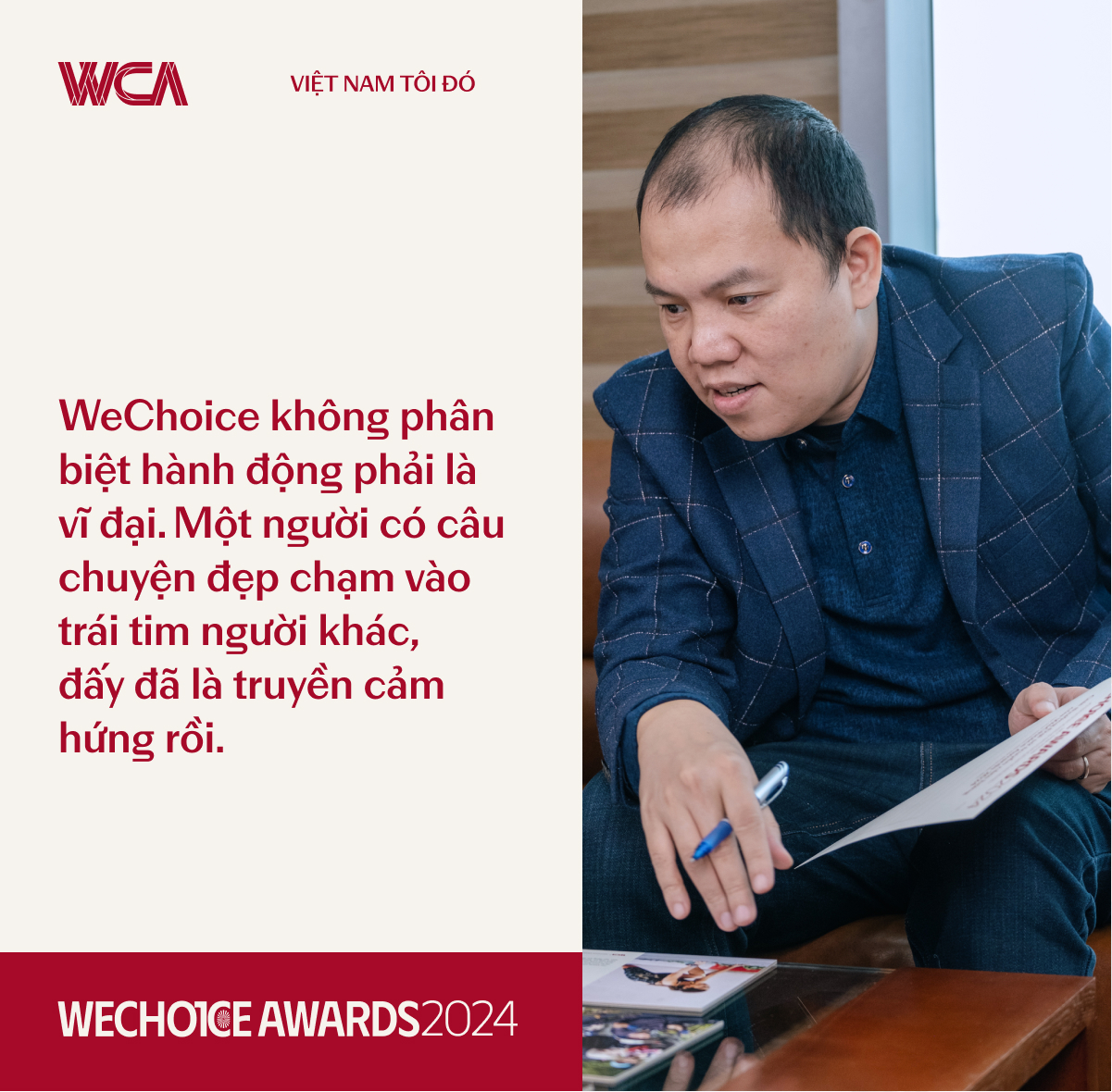 Ông Vương Vũ Thắng: "Nghệ sĩ, thầy giáo, chị bán phở... ai cũng mang trong mình khát vọng và trái tim Việt nên họ có mặt trong câu chuyện chung của WeChoice"- Ảnh 4.