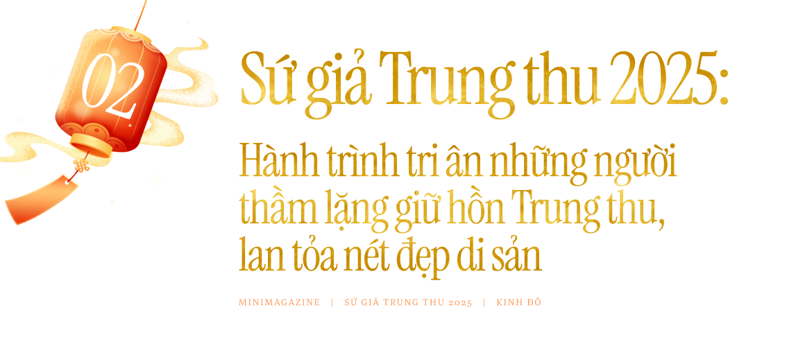 Sứ giả Trung thu và hành trình gìn giữ ký ức tuổi thơ: Để mỗi mùa trăng đều tròn vẹn không chỉ hôm nay mà mãi mai sau- Ảnh 4.