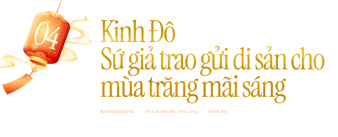 Sứ giả Trung thu và hành trình gìn giữ ký ức tuổi thơ: Để mỗi mùa trăng đều tròn vẹn không chỉ hôm nay mà mãi mai sau- Ảnh 10.