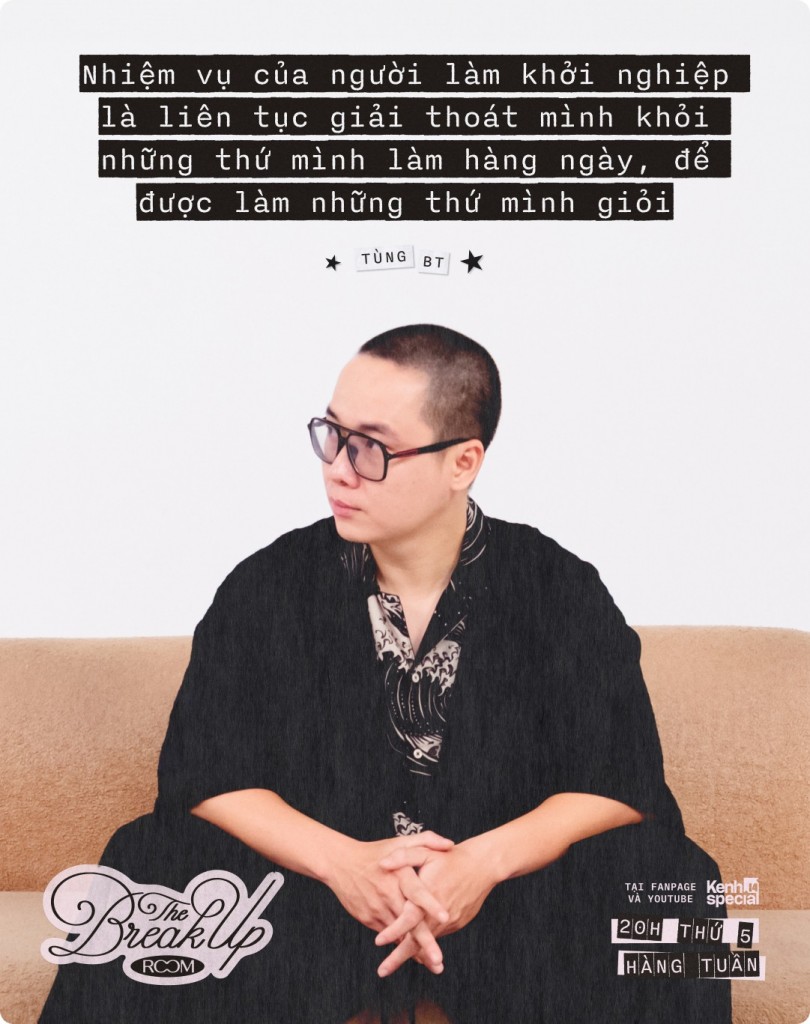 Tùng BT: Người ta hay gọi mình là nhà khởi nghiệp nhỏ thất bại, nhưng thất bại nhiều nhất Việt Nam- Ảnh 3.