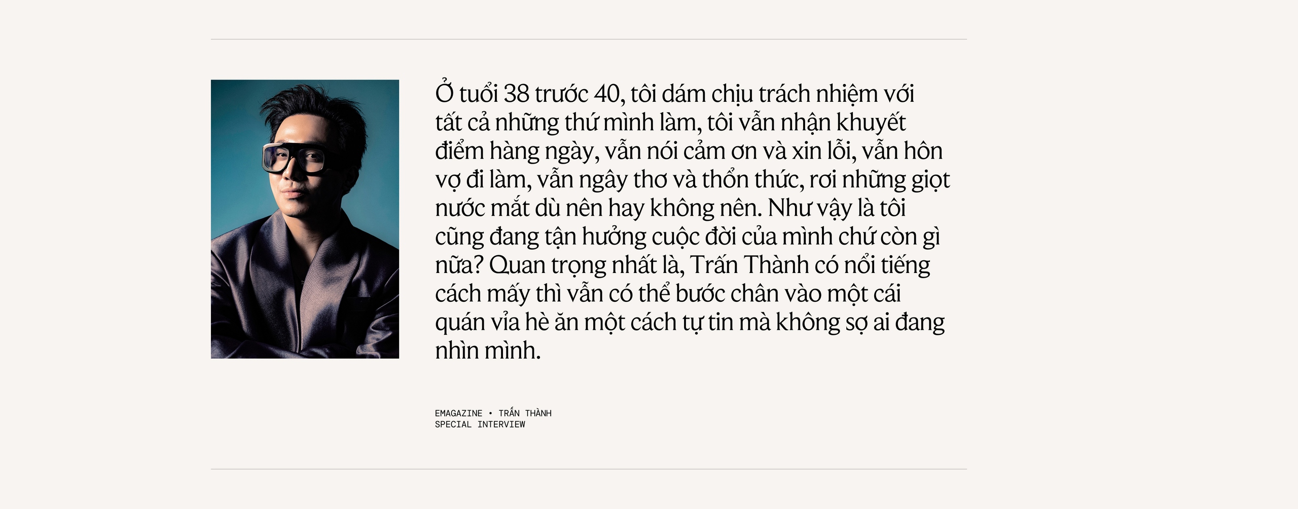 Trấn Thành: "Nếu ngày mai ngủ dậy mà không biết mình làm gì tiếp theo, hẳn tôi sẽ rất thê thảm"- Ảnh 25. Trấn Thành: "Nếu ngày mai ngủ dậy mà không biết mình làm gì tiếp theo, hẳn tôi sẽ rất thê thảm"- Ảnh 25.