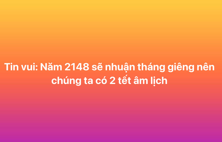Vì sao dân mạng nói "năm 2148 Việt Nam đón Tết Nguyên đán 2 lần"?- Ảnh 1.