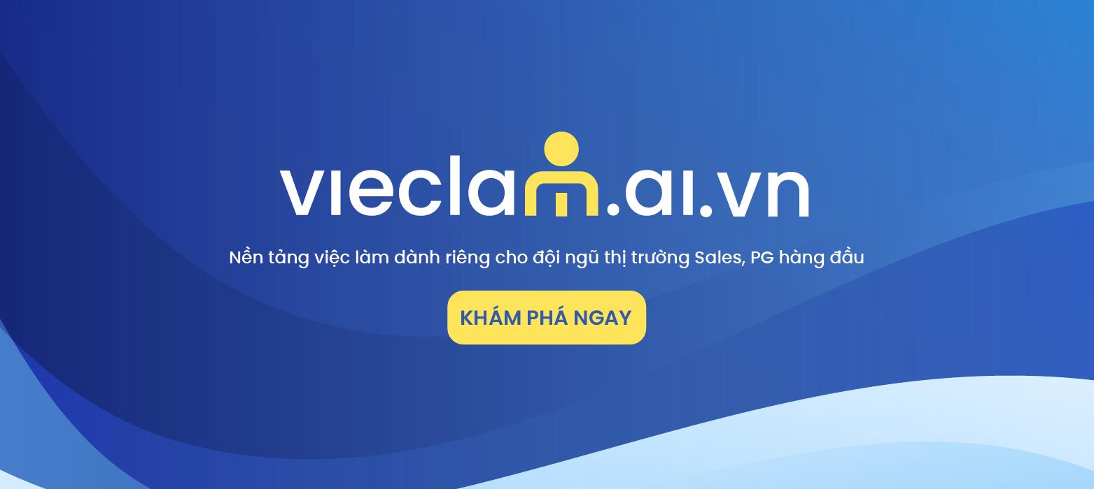 Vieclam.ai.vn – Nền tảng việc làm dành riêng cho đội ngũ thị trường Sales, PG hàng đầu- Ảnh 1. Vieclam.ai.vn – Nền tảng việc làm dành riêng cho đội ngũ thị trường Sales, PG hàng đầu- Ảnh 1.