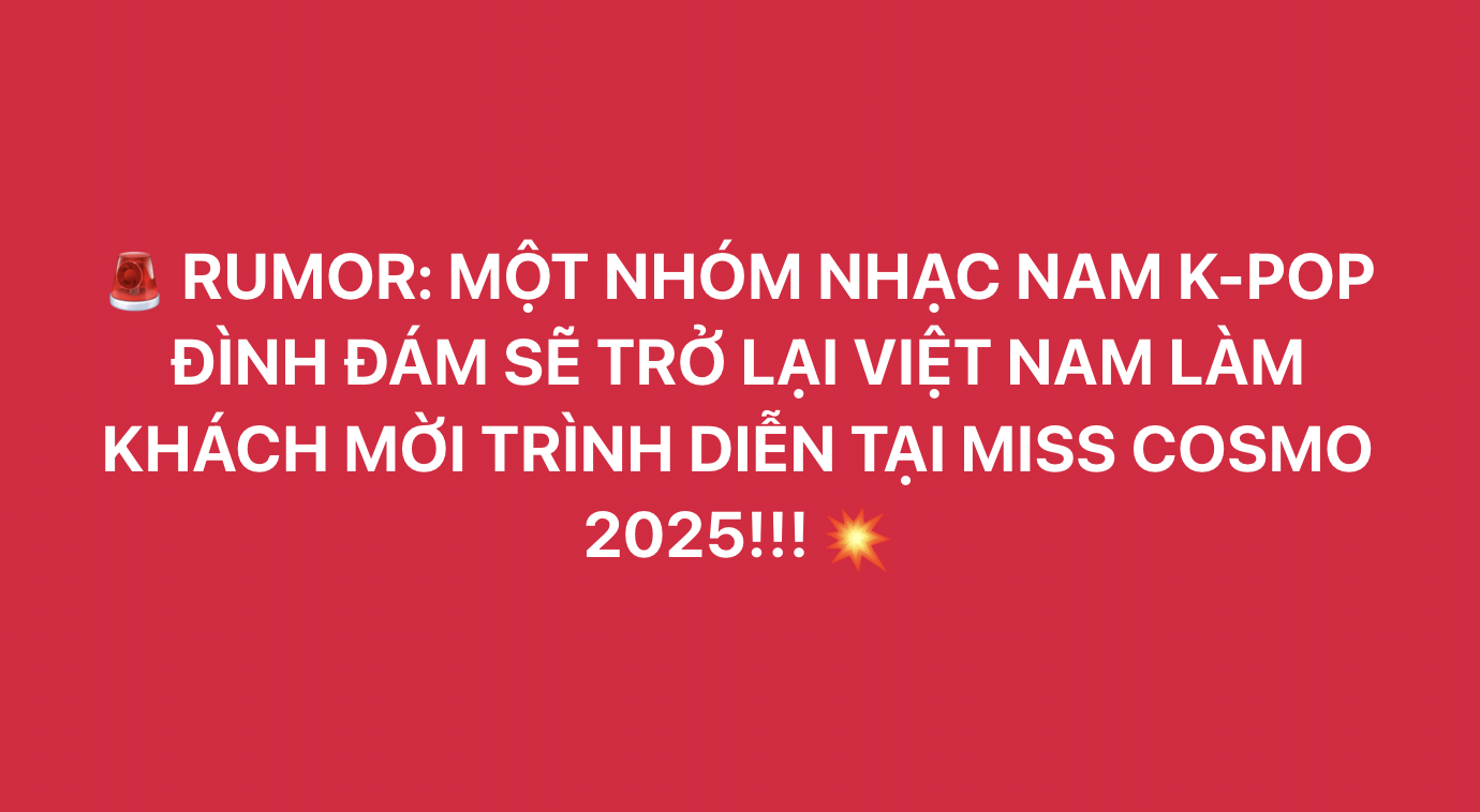 Tranh cãi nhóm nam Kpop biểu diễn tại Miss Cosmo, chưa Chung kết đã gặp drama- Ảnh 1. Tranh cãi nhóm nam Kpop biểu diễn tại Miss Cosmo, chưa Chung kết đã gặp drama- Ảnh 1.