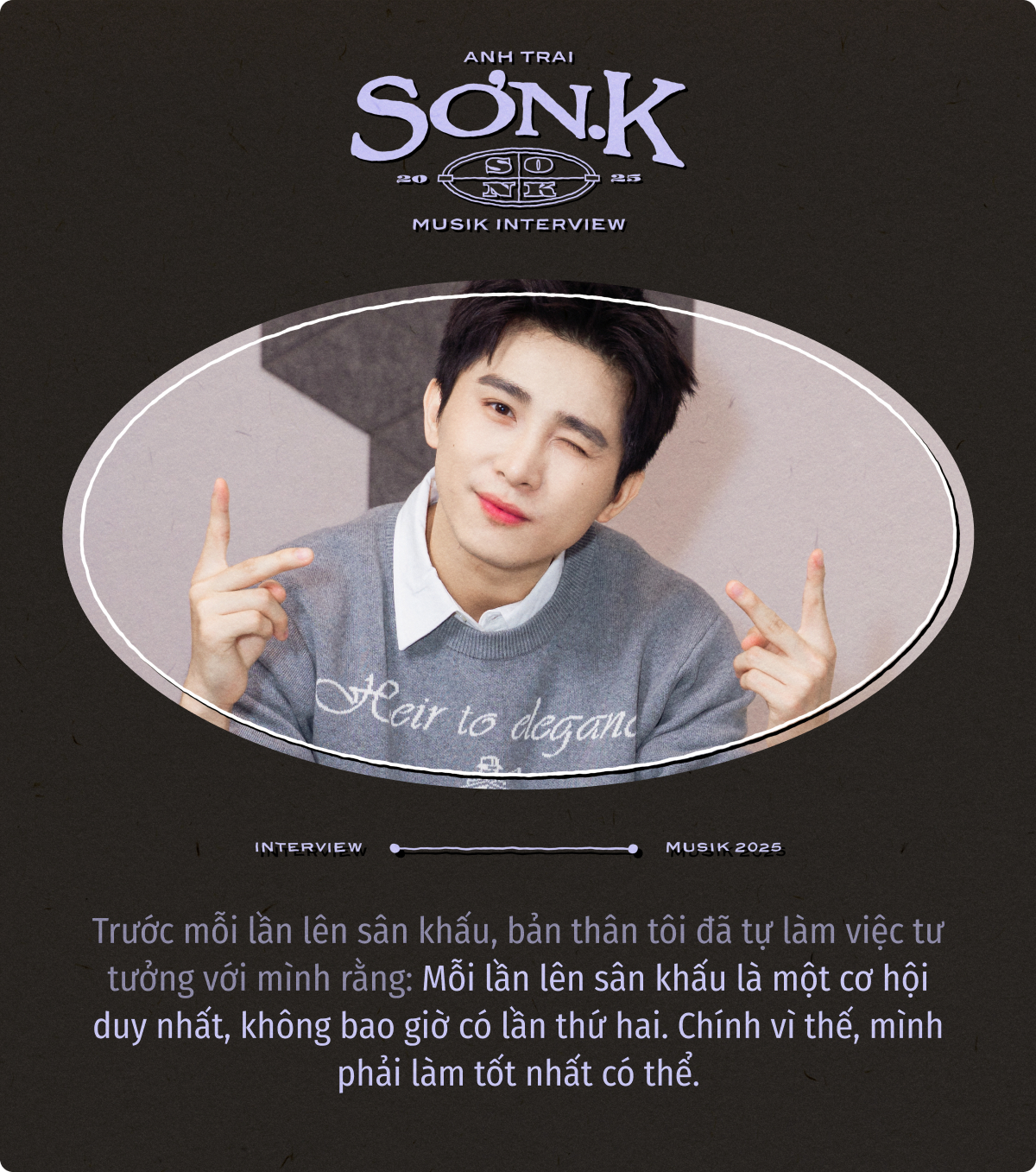 Sơn.K: Tôi áp lực với biệt danh “cán bộ”, đã từng vắt tay lên trán và nghĩ tới cảnh anh Trấn Thành gọi tên mình vào Best 5- Ảnh 7. Sơn.K: Tôi áp lực với biệt danh “cán bộ”, đã từng vắt tay lên trán và nghĩ tới cảnh anh Trấn Thành gọi tên mình vào Best 5- Ảnh 7.