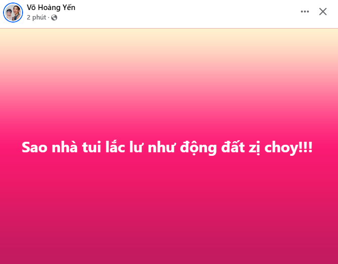 Dàn sao Việt hoang mang vì động đất: Bùi Công Nam kinh hoàng tháo chạy, cảnh tượng rung lắc bên trong nhà 1 sao nữ gây sợ hãi- Ảnh 2. Dàn sao Việt hoang mang vì động đất: Bùi Công Nam kinh hoàng tháo chạy, cảnh tượng rung lắc bên trong nhà 1 sao nữ gây sợ hãi- Ảnh 2.