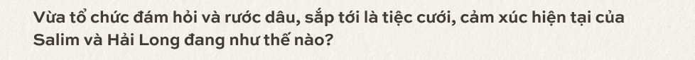 Salim và Hải Long: Vợ cầu toàn, chồng… cầu hôn- Ảnh 2. Salim và Hải Long: Vợ cầu toàn, chồng… cầu hôn- Ảnh 2.