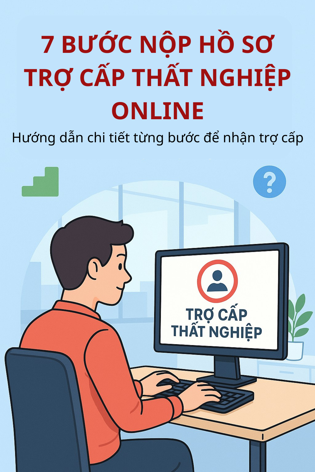 Infographic: Chi tiết các bước nộp hồ sơ trợ cấp thất nghiệp online, ai cũng nên biết tránh mất thời gian- Ảnh 1.