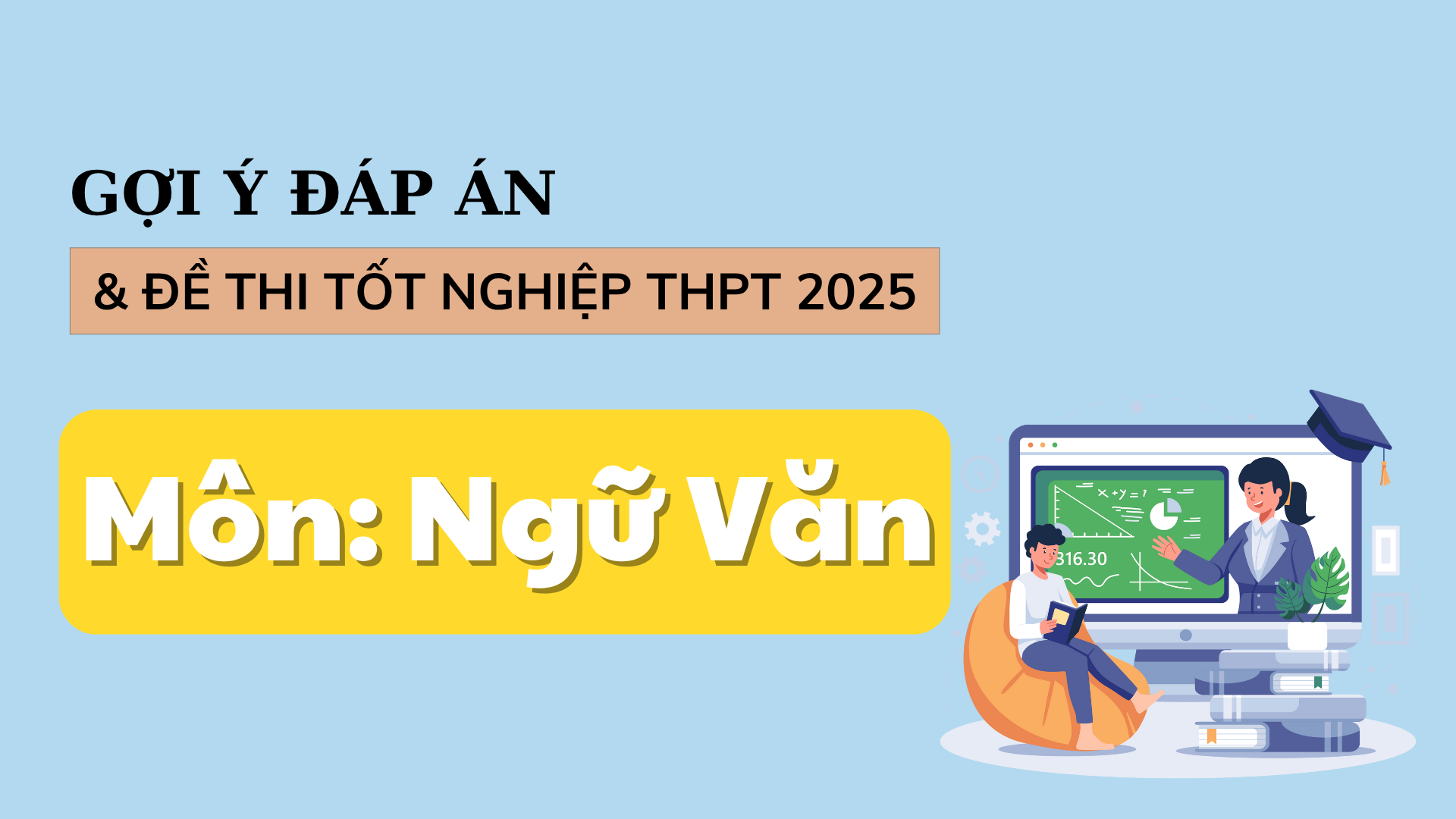 Đáp án đề thi môn Ngữ văn tốt nghiệp THPT năm 2025 chính xác- Ảnh 1.