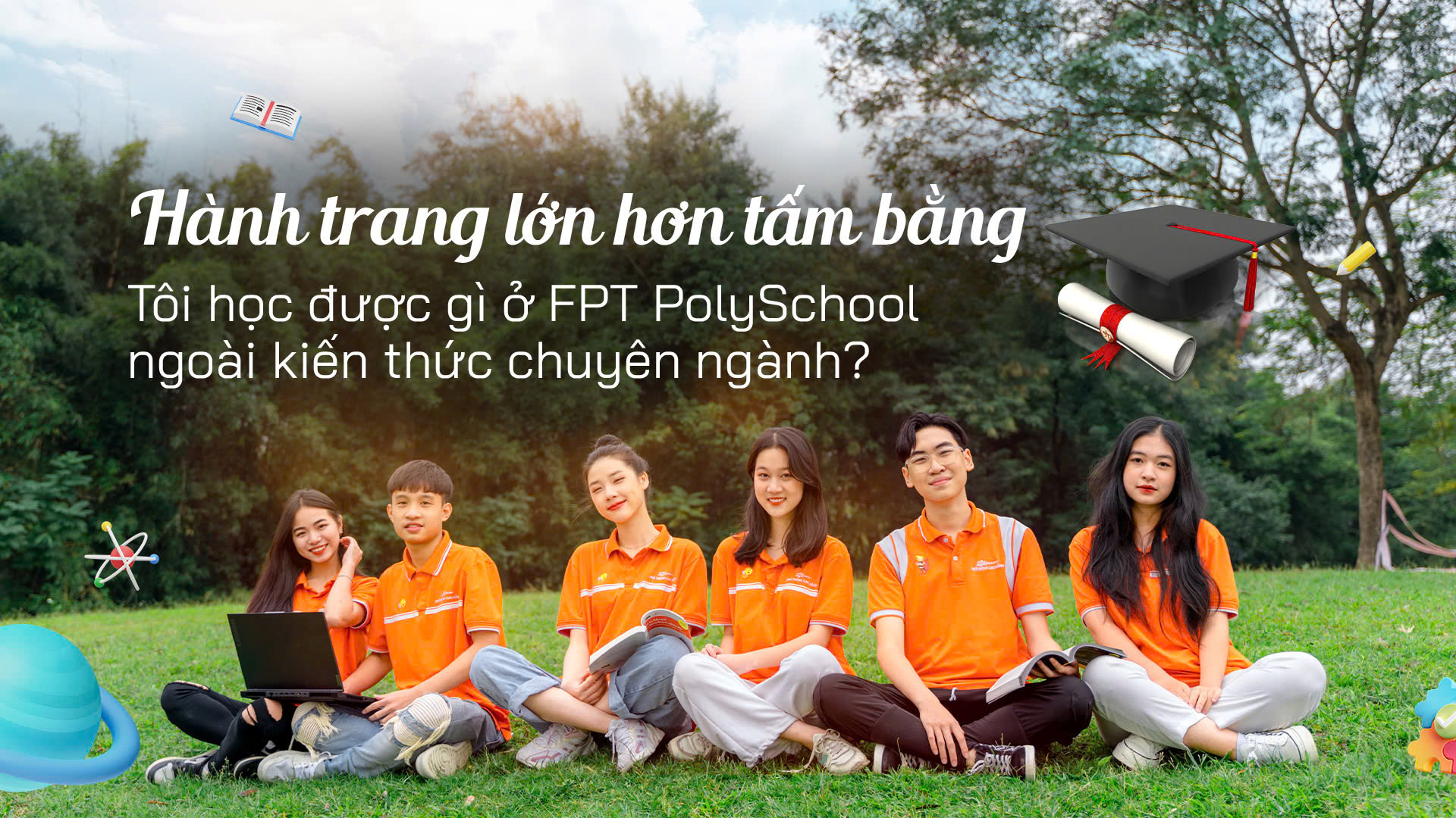 Hành trang lớn hơn bằng cấp: Tôi học được gì ở FPT PolySchool?- Ảnh 1.