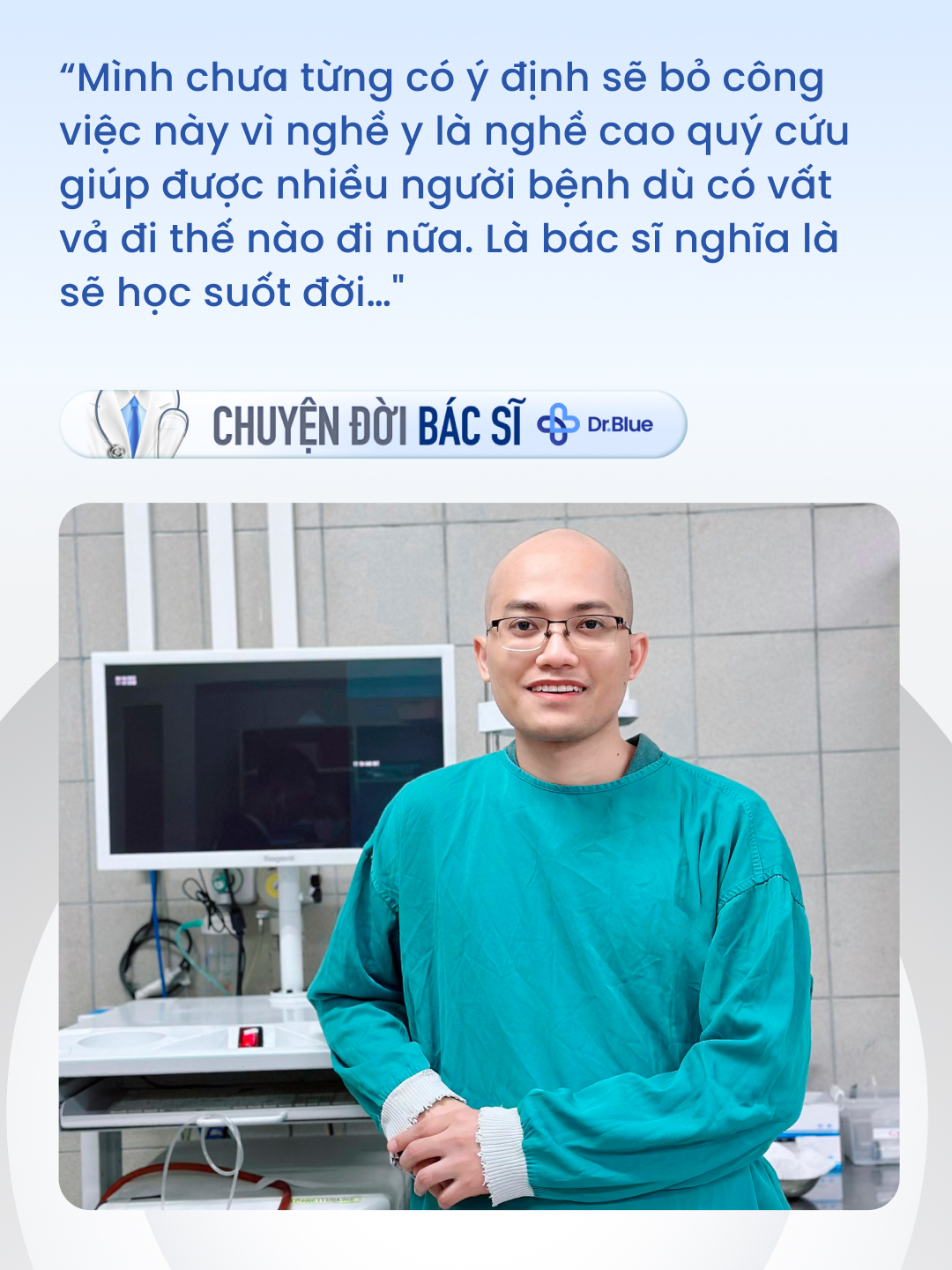 Tâm sự của bác sĩ nội trú "trọc đầu": Vất vả đến mấy cũng không bỏ nghề cao quý, khẳng định "là bác sĩ nghĩa là sẽ học suốt đời"- Ảnh 4.