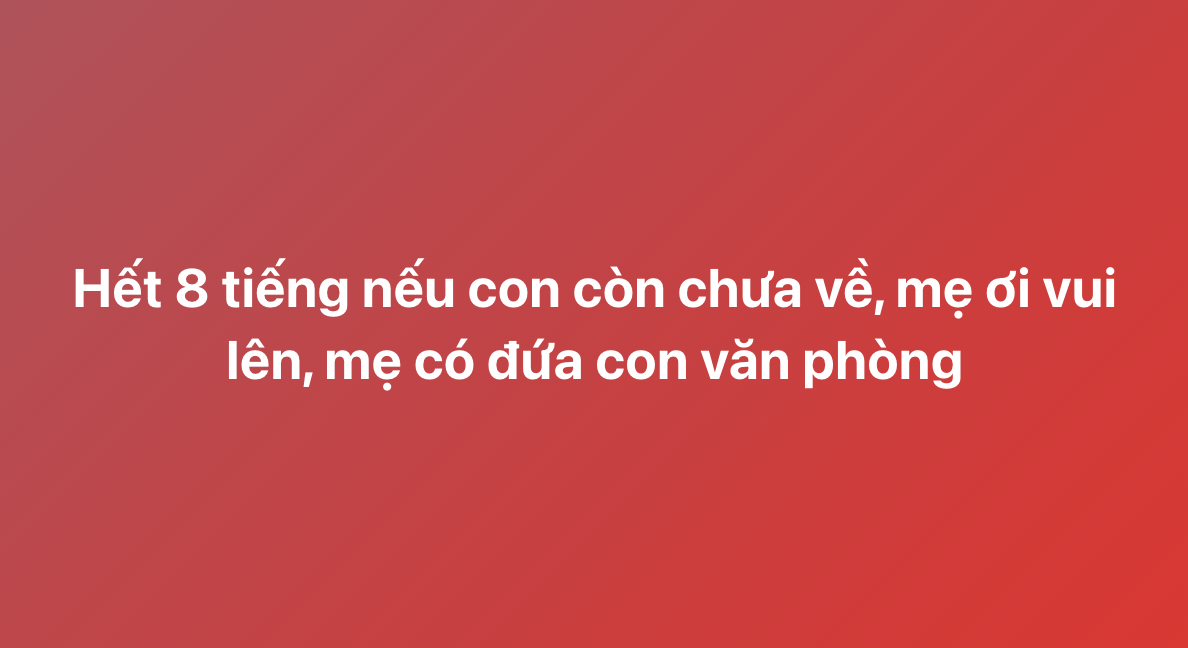 "Hết 8 tiếng nếu con còn chưa về...": Netizen giỡn tới Nguyễn Hùng và "hit quốc dân" Còn Gì Đẹp Hơn- Ảnh 2.