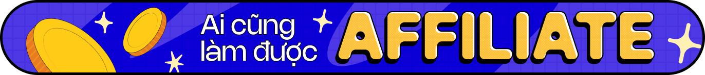 Ai cũng làm được Affiliate