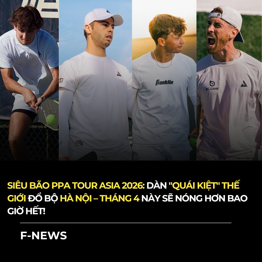 Rộ tin top 4 tay vợt pickleball xuất sắc nhất thế giới độ bộ PPA Tour H&agrave; Nội v&agrave;o th&aacute;ng 4- Ảnh 1.