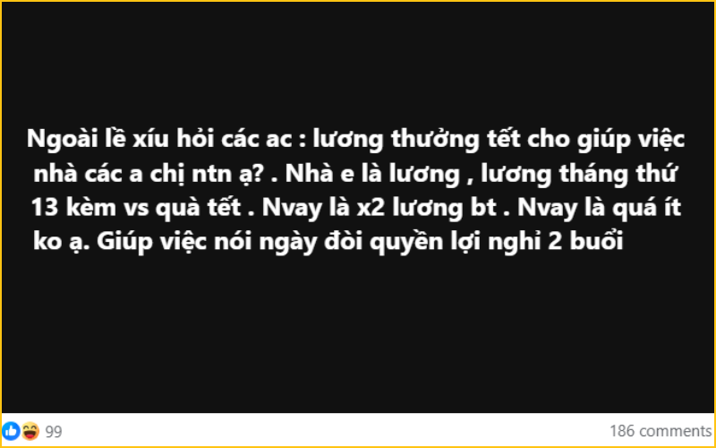 Cứ gần Tết l&agrave; thấy bất an: Sợ trả lương thưởng Tết xong gi&uacute;p việc &ldquo;bỏ m&igrave;nh lu&ocirc;n&rdquo;!- Ảnh 3.
