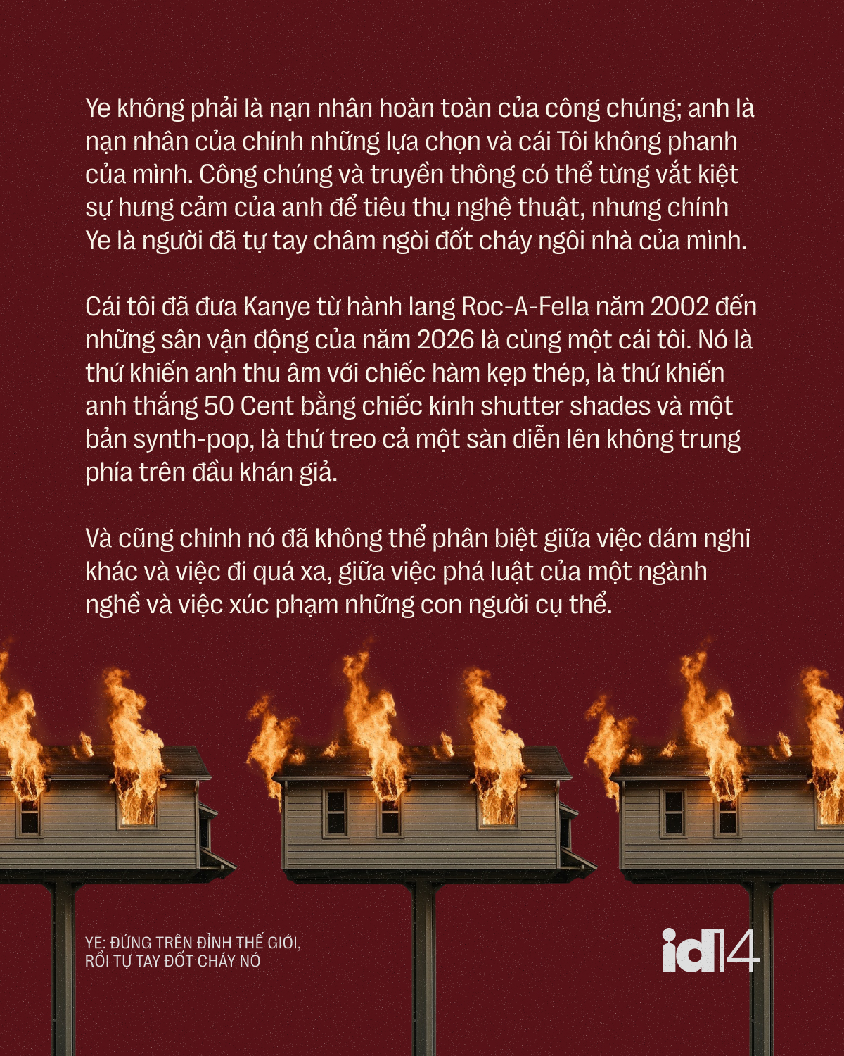 Ye: Đứng tr&ecirc;n đỉnh thế giới, rồi tự tay đốt ch&aacute;y n&oacute;- Ảnh 16.