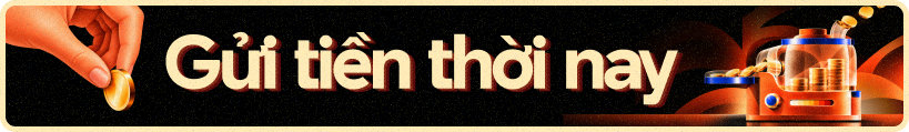 Gửi tiền thời nay