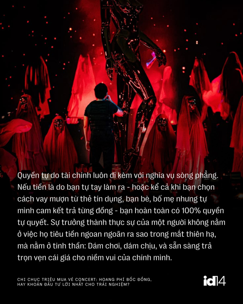 Chi chục triệu mua v&eacute; concert: Hoang ph&iacute; bốc đồng, hay khoản đầu tư lời nhất cho trải nghiệm? - Ảnh 11.