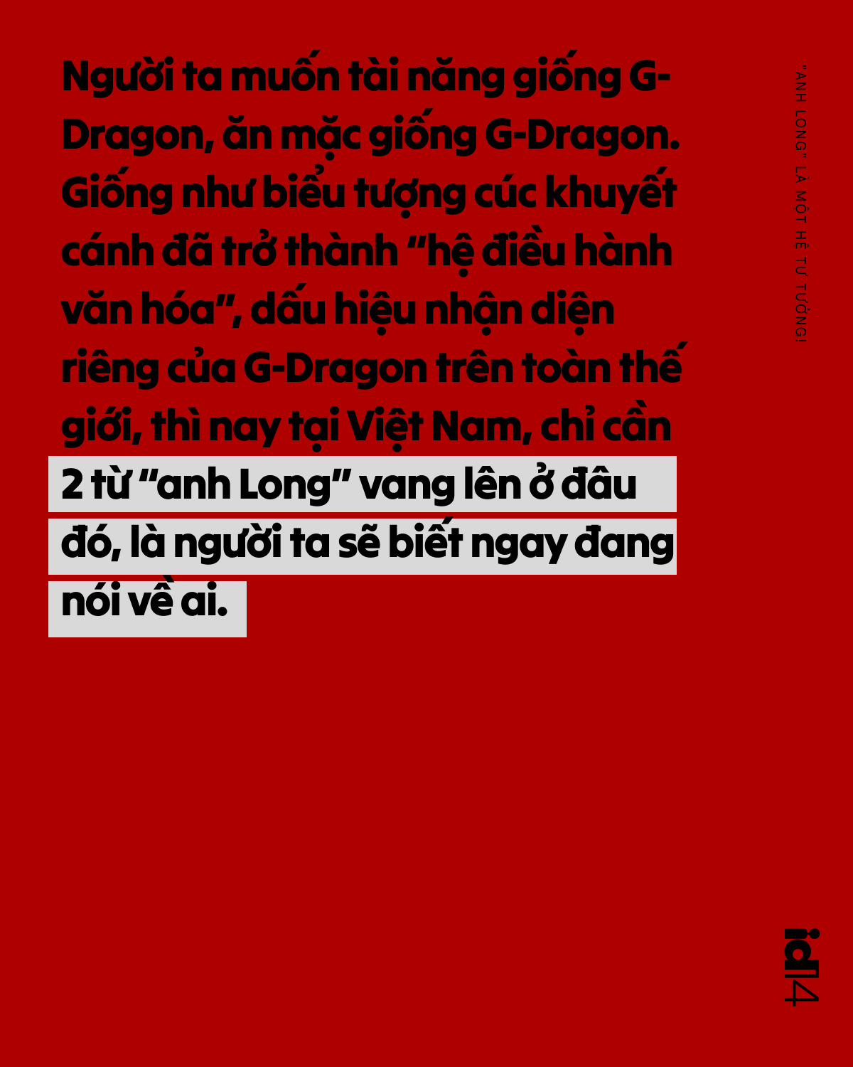 H&atilde;y để G-Dragon biết rằng: "Anh Long" kh&ocirc;ng chỉ l&agrave; một c&aacute;i t&ecirc;n - "anh Long" l&agrave; một hệ tư tưởng! - Ảnh 3.
