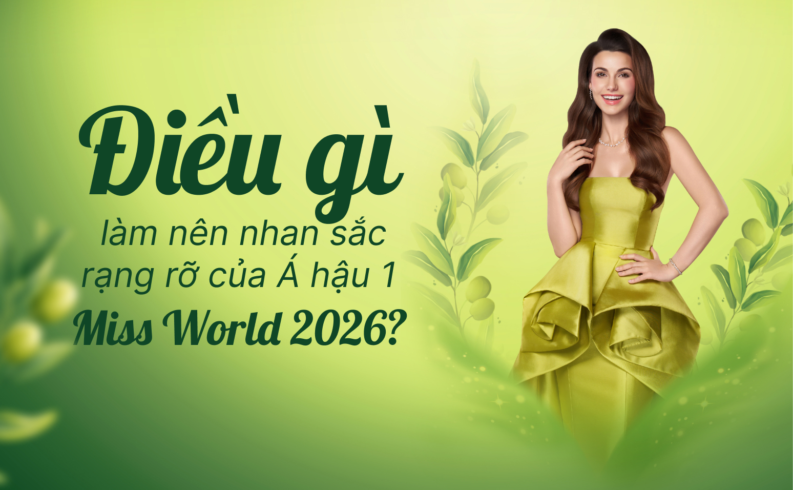 Điều g&igrave; l&agrave;m n&ecirc;n nhan sắc rạng rỡ của &Aacute; hậu 1 Miss World 2026?  - Ảnh 1.