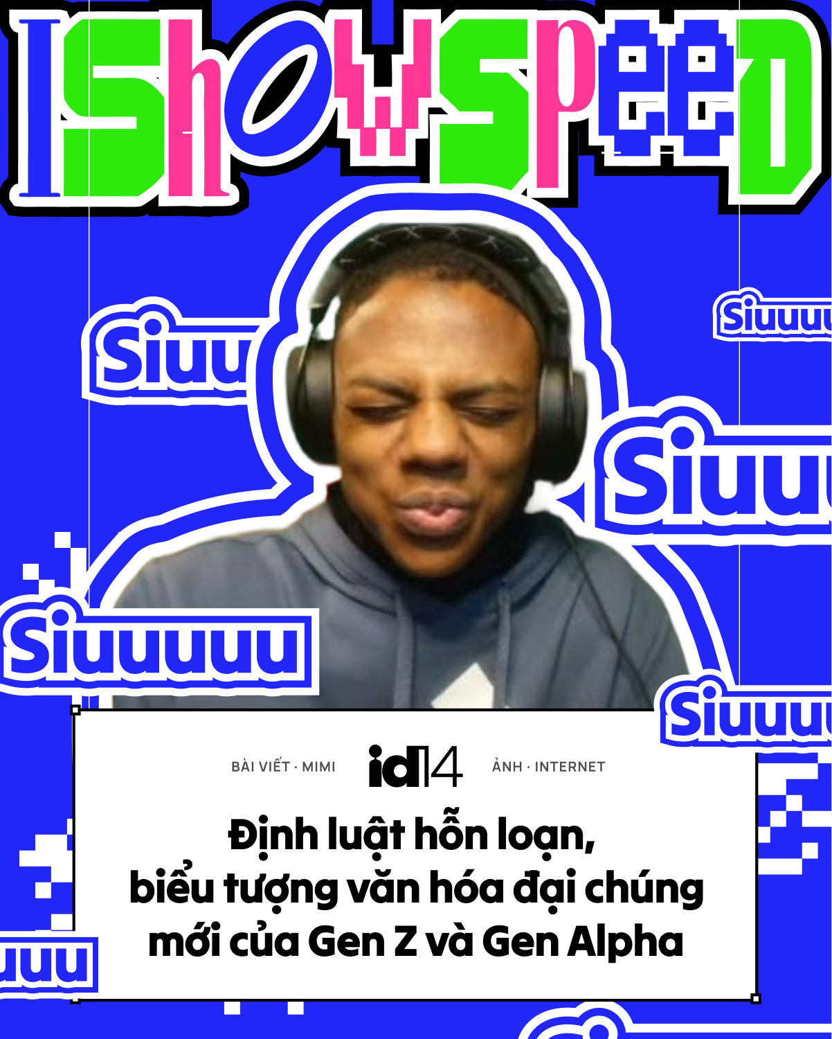 IShowSpeed: Định luật hỗn loạn, biểu tượng văn h&oacute;a đại ch&uacute;ng mới của Gen Z v&agrave; Gen Alpha - Ảnh 1.