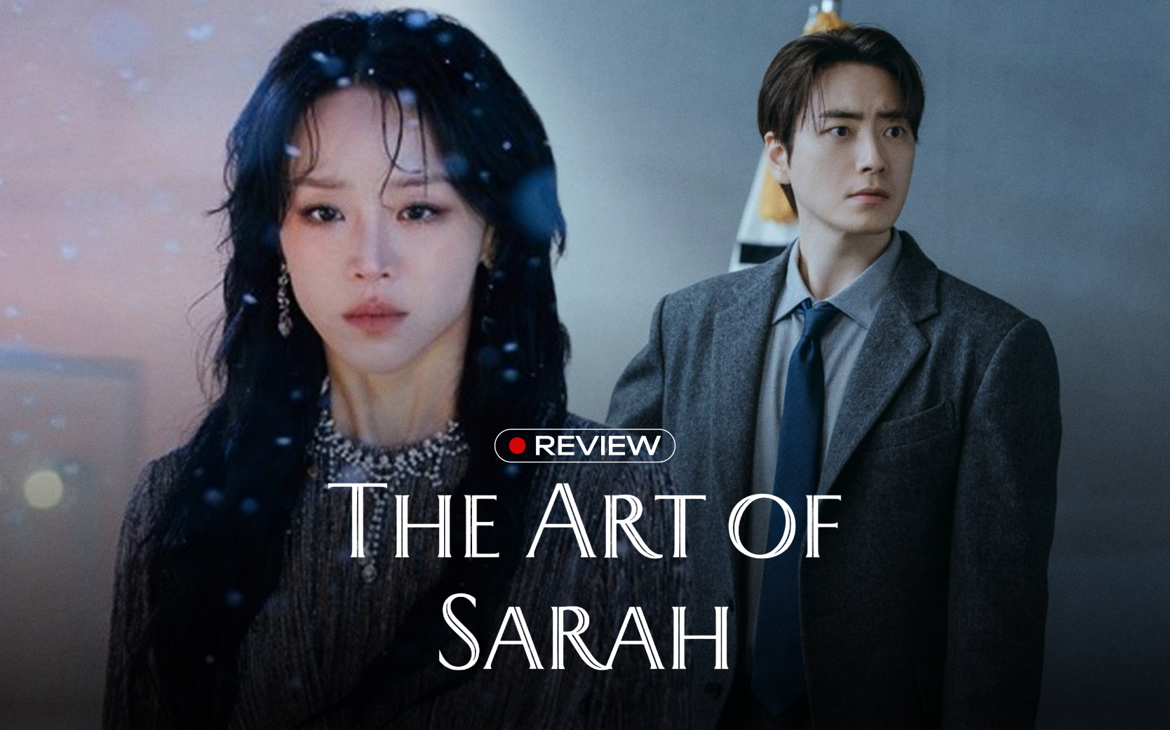 The Art of Sarah: V&aacute;n cờ danh t&iacute;nh cao tay của Shin Hye Sun, lừa người xem đến tận ph&uacute;t cuối- Ảnh 1.