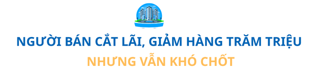 Chủ nh&agrave; cắt l&atilde;i h&agrave;ng trăm triệu, thậm ch&iacute; cả tỷ đồng, nhưng kh&aacute;ch mua chung cư vẫn hờ hững- Ảnh 2.