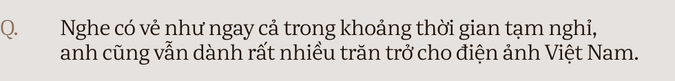 Diễn viên Hứa Vĩ Văn: “Tôi không muốn là một người thợ diễn”- Ảnh 9. Diễn viên Hứa Vĩ Văn: “Tôi không muốn là một người thợ diễn”- Ảnh 9.