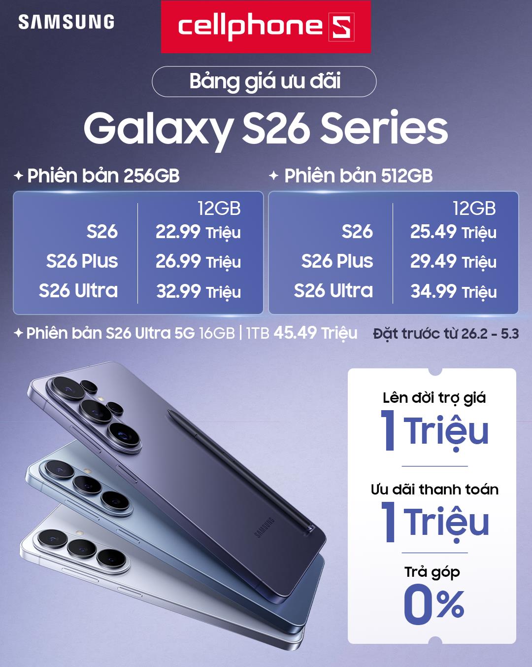 Galaxy S26 series ra mắt, ưu đ&atilde;i l&ecirc;n đến 8 triệu khi thu cũ l&ecirc;n đời tại CellphoneS- Ảnh 1.