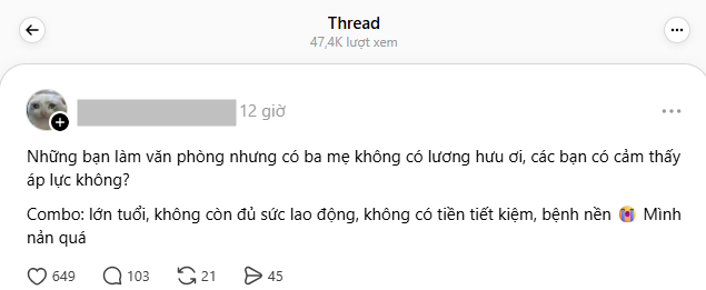 Đề t&agrave;i đang n&oacute;ng tr&ecirc;n Threads: G&aacute;nh nặng của người trẻ l&agrave;m văn ph&ograve;ng m&agrave; bố mẹ kh&ocirc;ng c&oacute; lương hưu!- Ảnh 1.