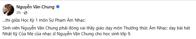 Sinh vi&ecirc;n Nguyễn Văn Chung thi giữa kỳ, phải đ&oacute;ng vai thầy gi&aacute;o dạy b&agrave;i h&aacute;t của nhạc sĩ Nguyễn Văn Chung- Ảnh 1.